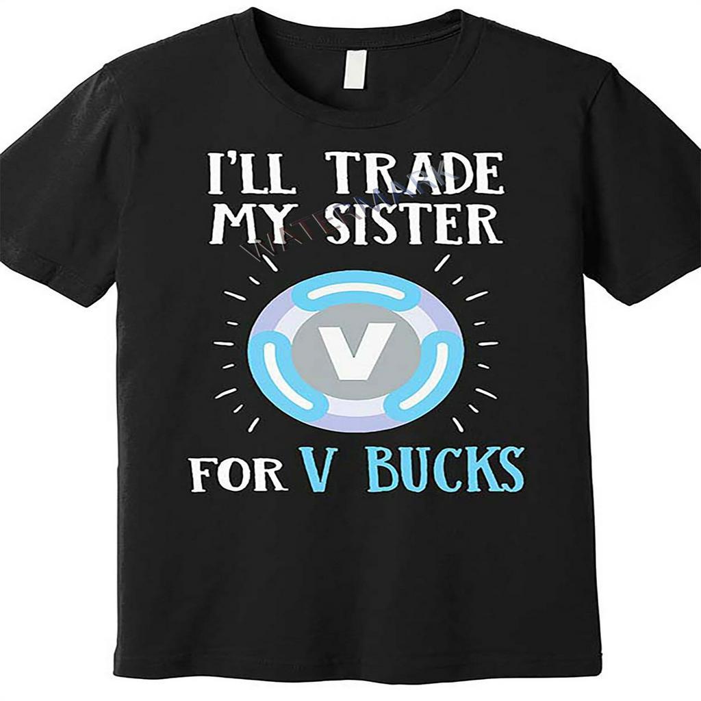 

Gamers Gift My Sister For V Dollar Game Premium T-shirt Funny Men Short Sleeve Printed T-shirt Series Black