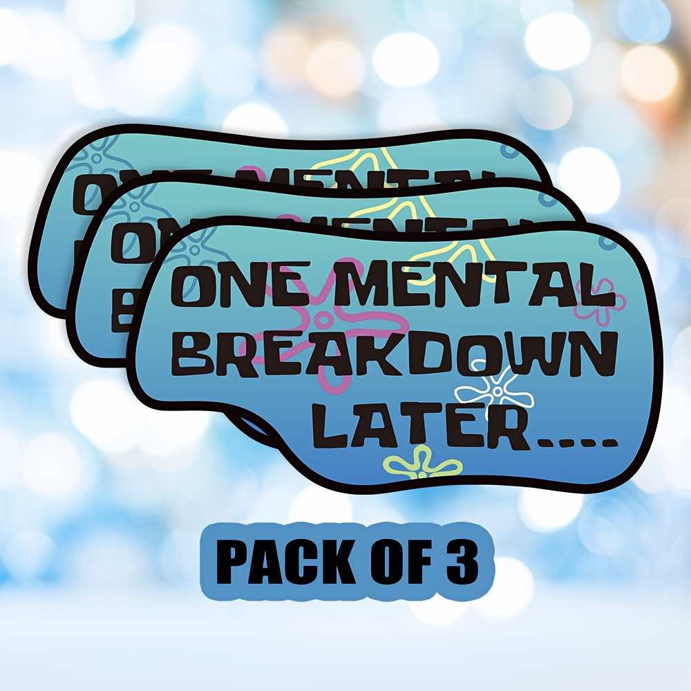 

3pcs 'one Mental Later' Humorous Stickers - 3" Vinyl Decals For Water Bottles, Laptops & Phones - Ideal Gift For