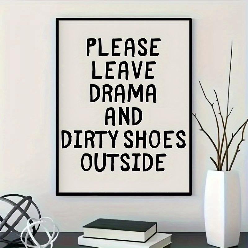 TEMU 2d Flat, 1pc Frameless Vertical Canvas Wall Art Poster "please Leave Drama And Dirty Shoes Outside" - Modern Humorous Quote Sign Suitable For,