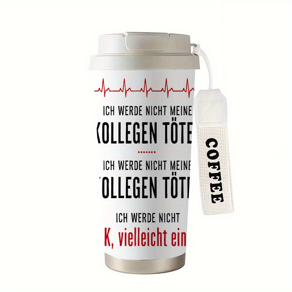 Image of 1pc 18oz Coffee Cup & Mug Stainless Steel Tumbler, Leak-proof, Gift Idea, German "ich Nicht Meine Kollegen T?ten