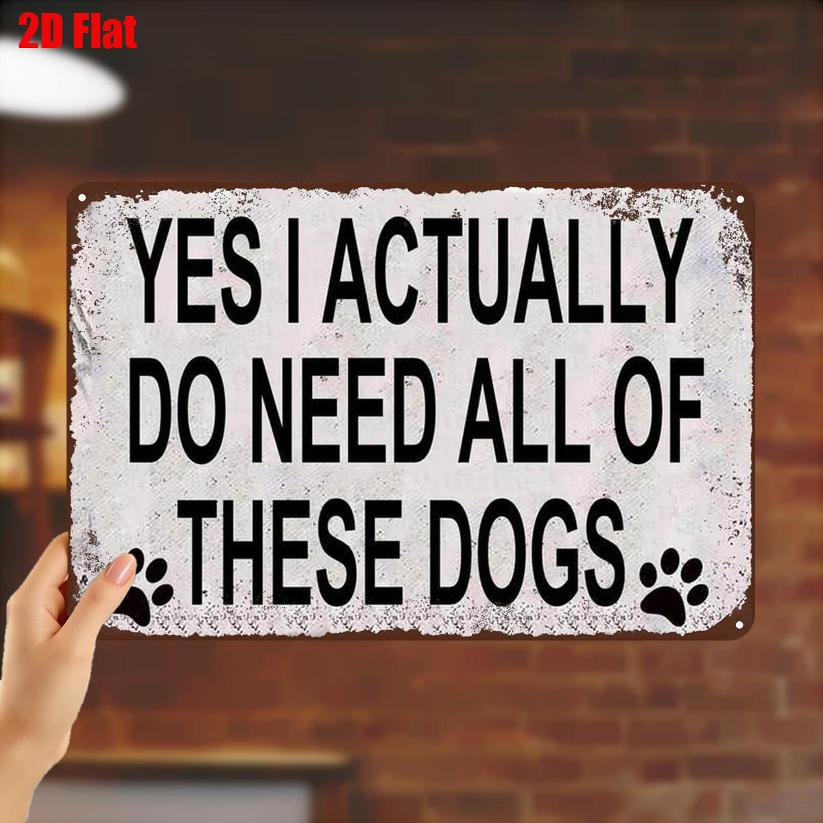 TEMU 2d Flat, 2d Flat 1pc, "yes I Do Need All Of Dogs" - Rustic Metal Sign With , Funny Dog Lover Decor 8Ã12 Inch, 2d Flat
