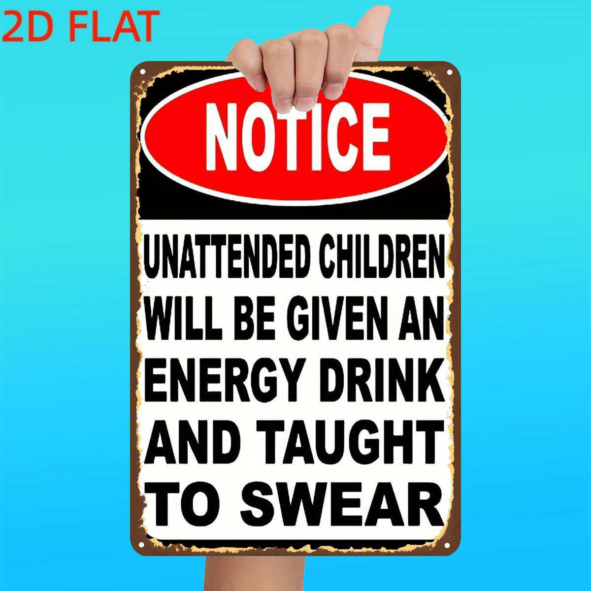 TEMU 2d Flat, 2d Flat,1pc,notice: Unattended Children An Energy Drink And To Swear Metal Iron Sign, Pre-drilled Holes, Suitable For Indoor,