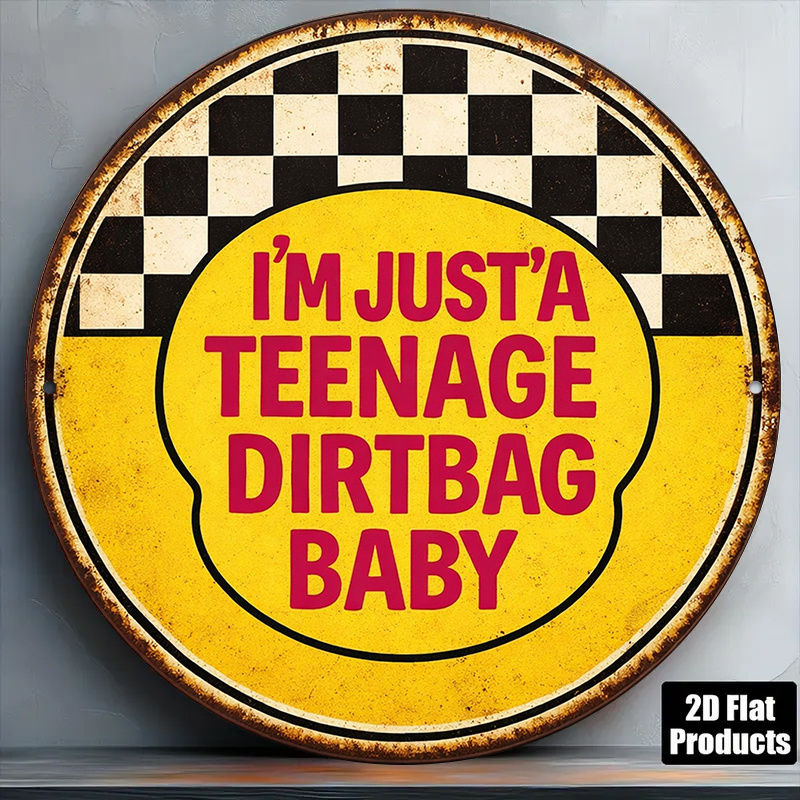 TEMU 2d Flat, 1pc "i'm Just A Teenage Dirtbag Baby" Vintage Wall Sign - Retro Rock Music Plaque Suitable For Bar, Garage, Club Decor, Gift, Round