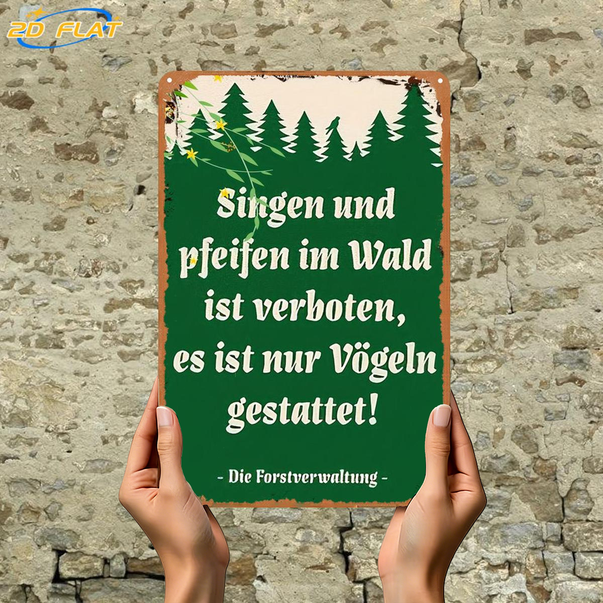 TEMU 2D-Flach, ., Pfeifen im Wald ist ; es ist nur Vögeln erlaubt! – Die Forstverwaltung, Metall-Eisenschild, Größe (8"x12"/20cm*30cm), dekorative
