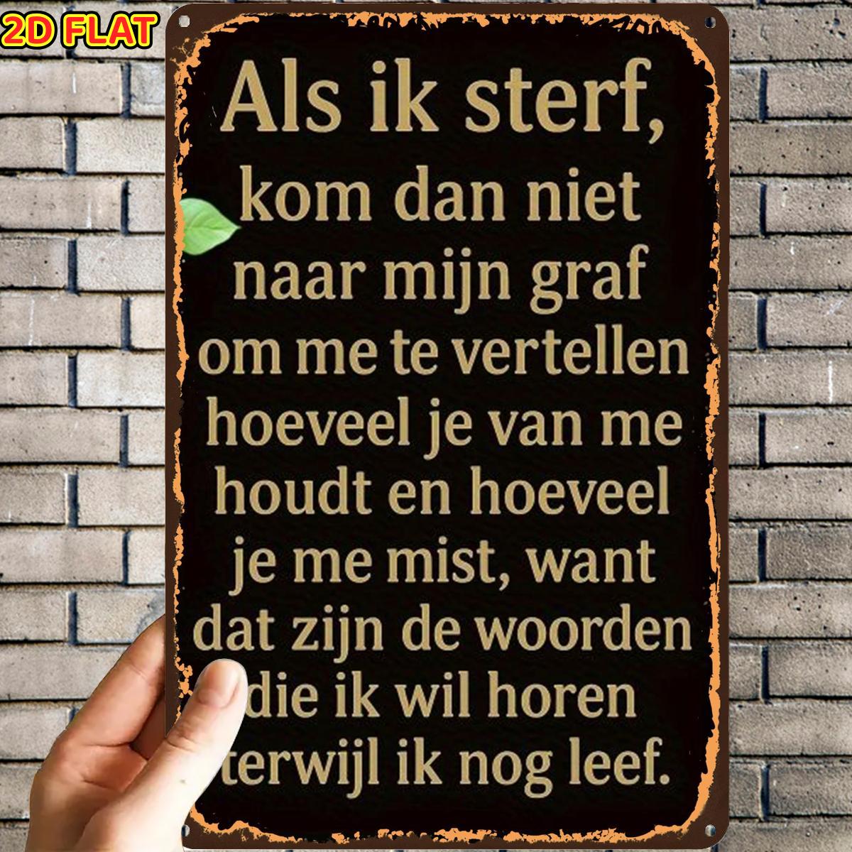 TEMU 2D Plat, 1 stuk, Grappig Nederlands Quote Metalen Bord Metalen Blikbord, Voorgedreven Gaten, Geschikt voor Binnen, Tuin, Buiten, Huis, Kantoor,
