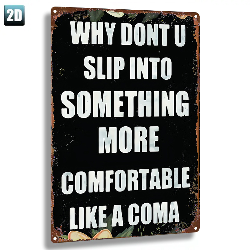 TEMU 2d Flat, 1pc Metal Sign Paintings,2d Flat,"why Don't U Comfortable Like A " Iron Signhome Living, Office, Cafe, Perfect New Year Gift, 20cm X