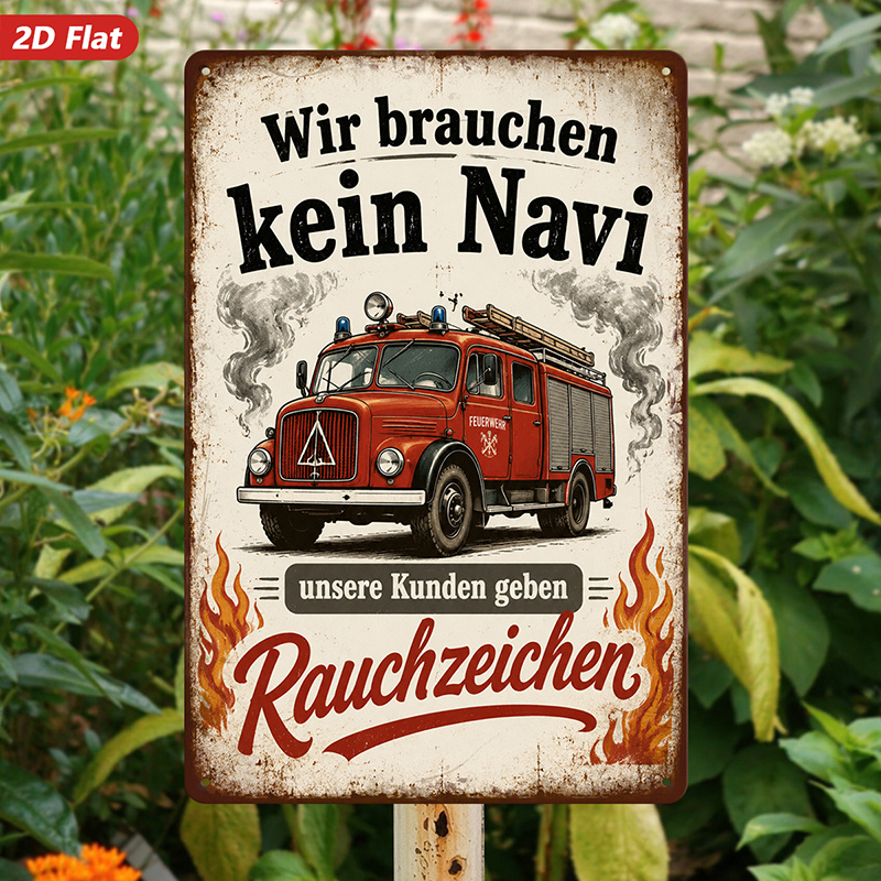 TEMU 2d Flat, 1pc Metal Sign Wall Art, Vintage Fire Truck Decorative Art, German Text "wir Brauchen Kein Navi, Unsere Kunden Gehen ", Retro Style,