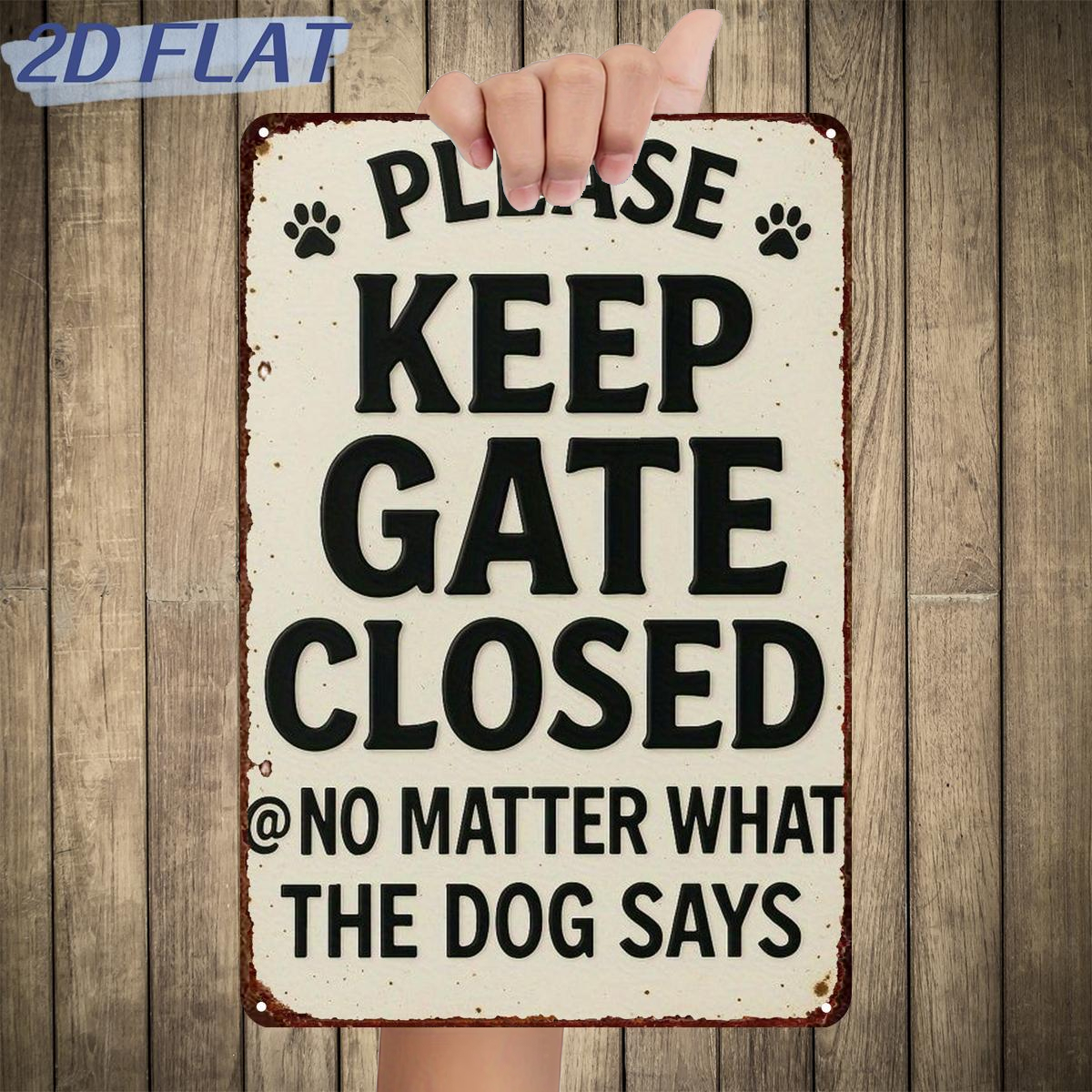 TEMU 2d Flat, 2d Flat 1pc, Please Keep Gate Closed – What The Dog Says, Metal Iron Sign, Size (8"x12"/20cm*30cm), Decorative