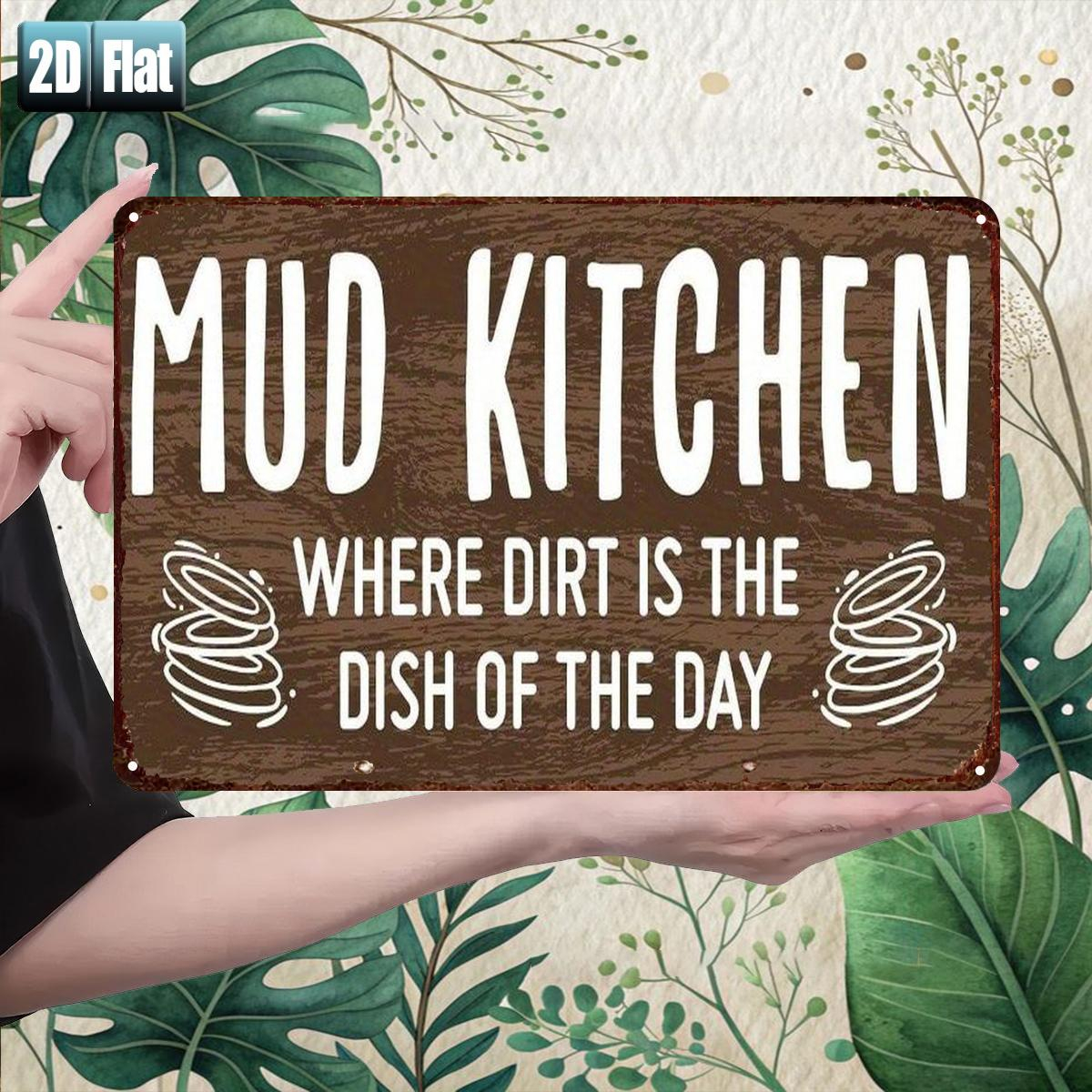 TEMU 2d Flat, 2d Flat 1pc,mud Kitchen: Where Dirt Is The Dish ,metal Tin Sign,size(8"x12"/20cm*30cm)decoratve