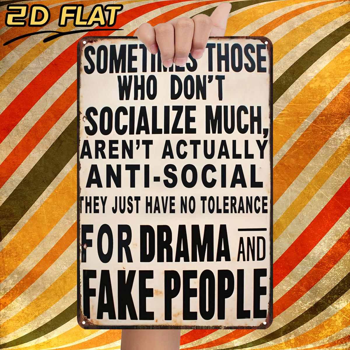 TEMU 2d Flat 1pc, Who Don't Much Aren't Anti-social - Just Have No Tolerance For Drama And Fake People, Metal Iron Sign, Size (8"x12"/20cm X 30cm),