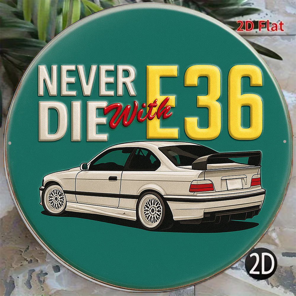 TEMU 2D, 2D - Un letrero 2D de 8*8 pulgadas/20x20 cm, con una placa vintage relacionada con coche E36, con la 'The Never Dies'. letrero decorativo es