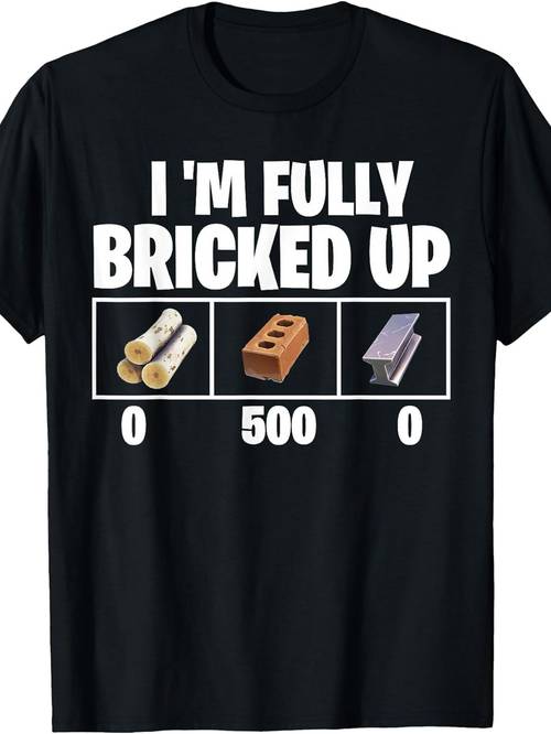 im fully bricked up 0 500 0 funny gaming t shirt