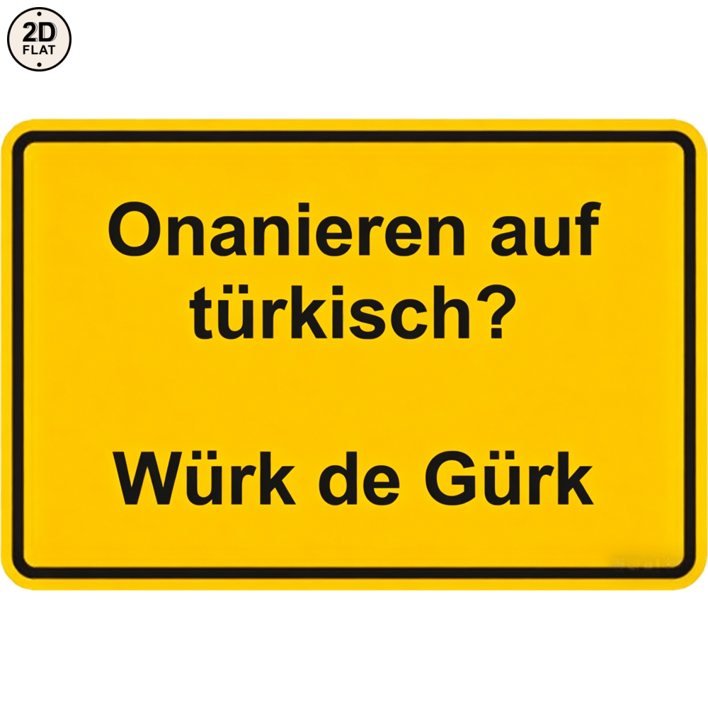 Image of 2d Flat, 1pc 20*30cm Humorous German Quote Iron Sign "onanieren Auf Turkisch? De Gurk". Decor For Cafe, Bar, Home, Room, Office, Garden - Durable Indooroutdoor Decoration Gift. 2d Flat, 2d Flat