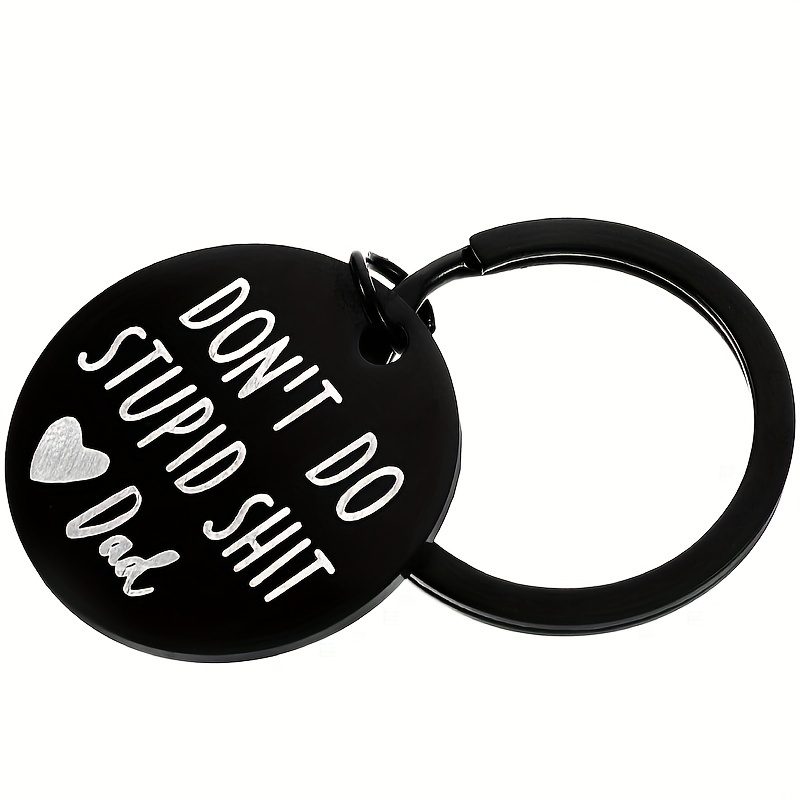 Don't Do Stupid Keychain From Mom Or Dad Laser Engraved - Temu