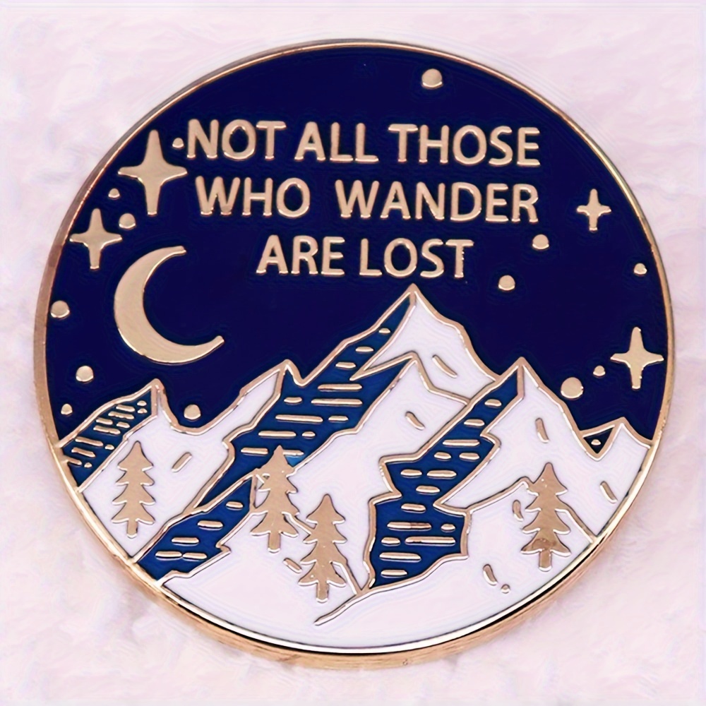 

1pc Not All Wanderers Lost Brooch For Men, Moon Night Snow Mountain Badge For Backpack Hat Clothes