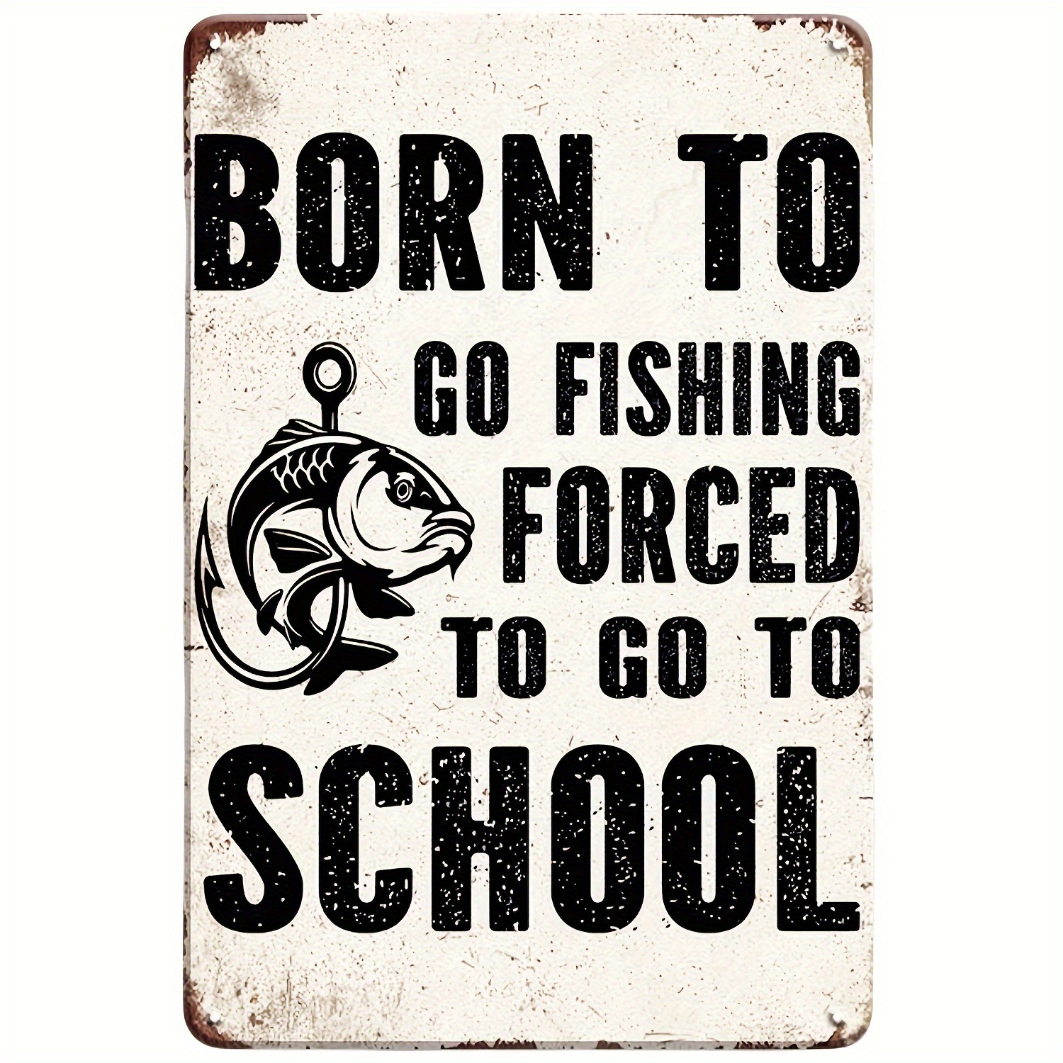 Funny Sign Wall Decor Born Go Fishing Forced School Fisher - Temu United  Kingdom