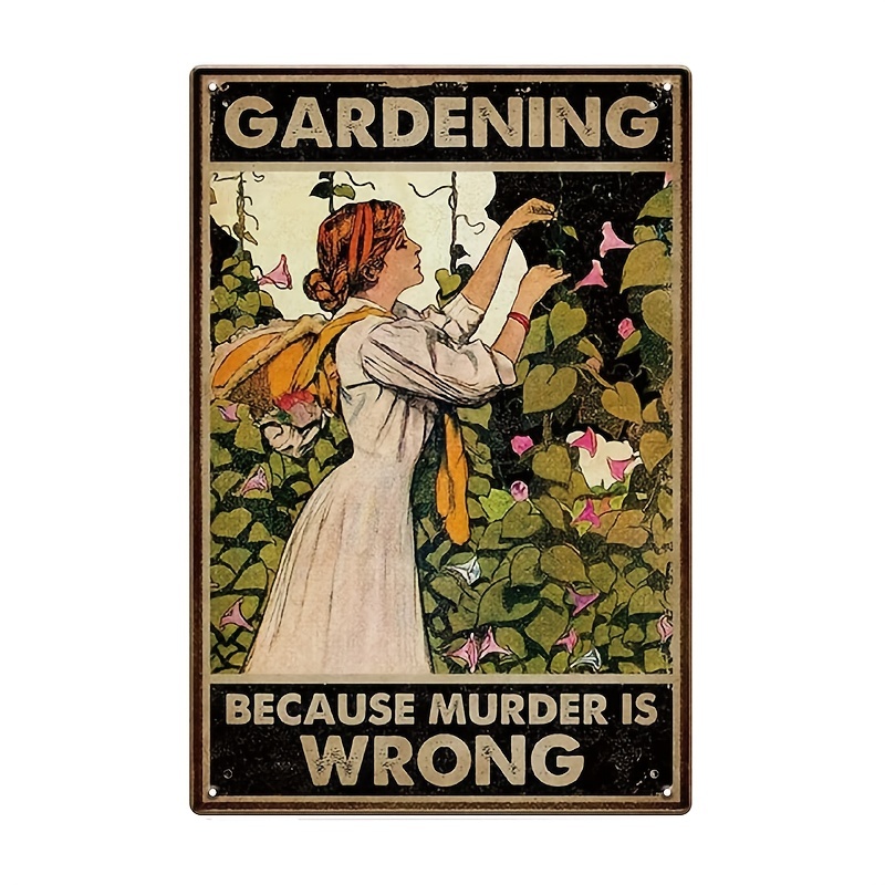 1pc Gardening Sign Vintage Metal Tin Sign Gardening Because Murder Is Wrong Funny Retro Garden Decor Garden Posters Wall Decor Gift For Home Yard Gardener Lovers Women 12x8 Inches