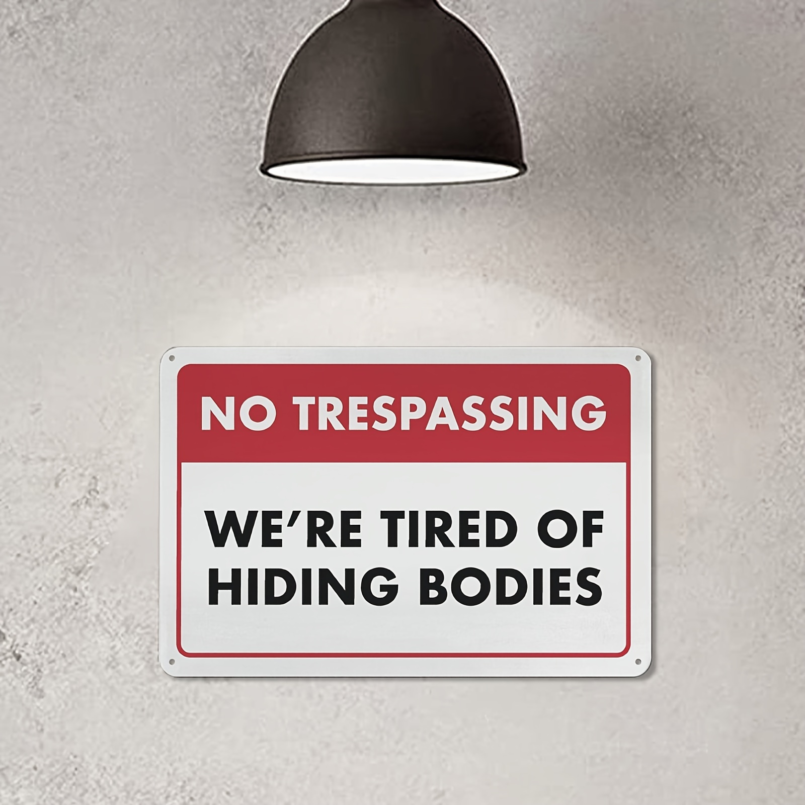 Funny Sign No Trespassing 're Tired Hiding Bodies Humorous - Temu