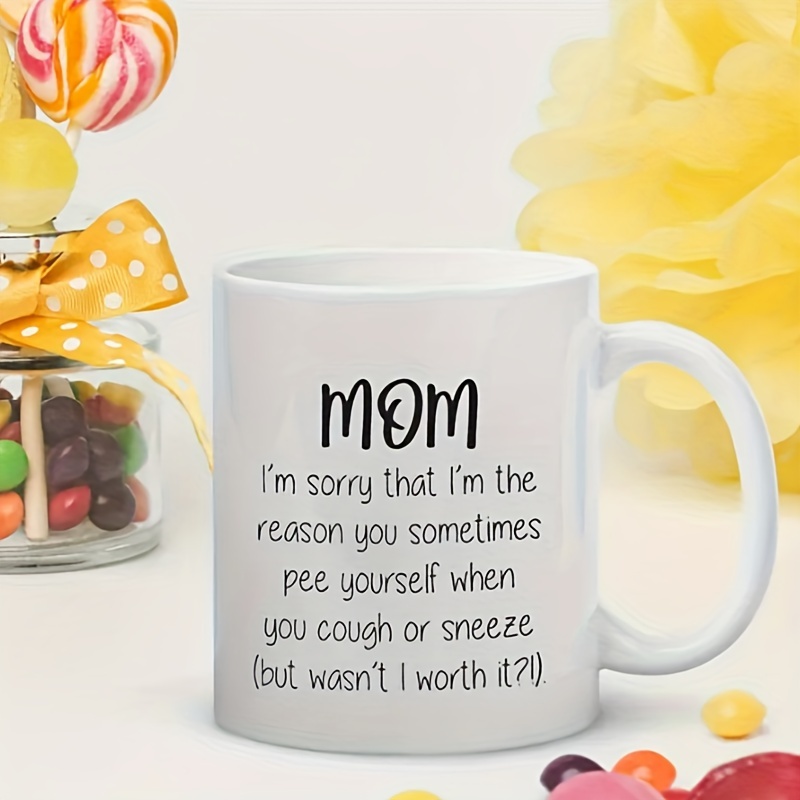White Ceramic Coffee Mug, Perfect Gift For Mom, Funny And