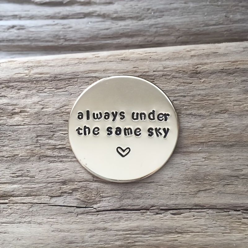 Hand Stamped Coin Always Under Same Sky Long Distance Relationship Gift