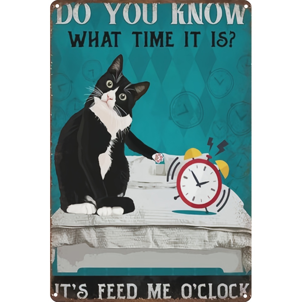 Vintage Thick Metal Tin Sign-it's Feed Me O'clock Sign, size 12x8 Inches  Funny Tuxedo Cat Poster, home Decor Wall Art, funny Signs For Home Kitchen  Garage Man Cave
