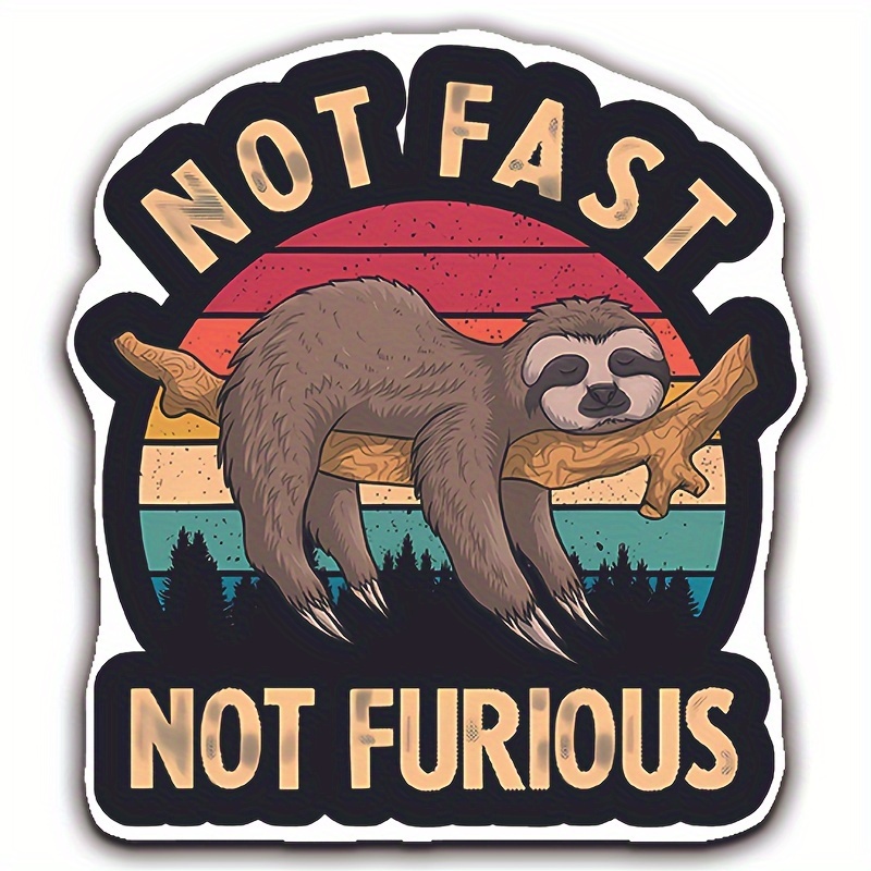 

Funny Sloth Not Fast Not Furious Sloth Quote Cute Sloth Gift Sticker