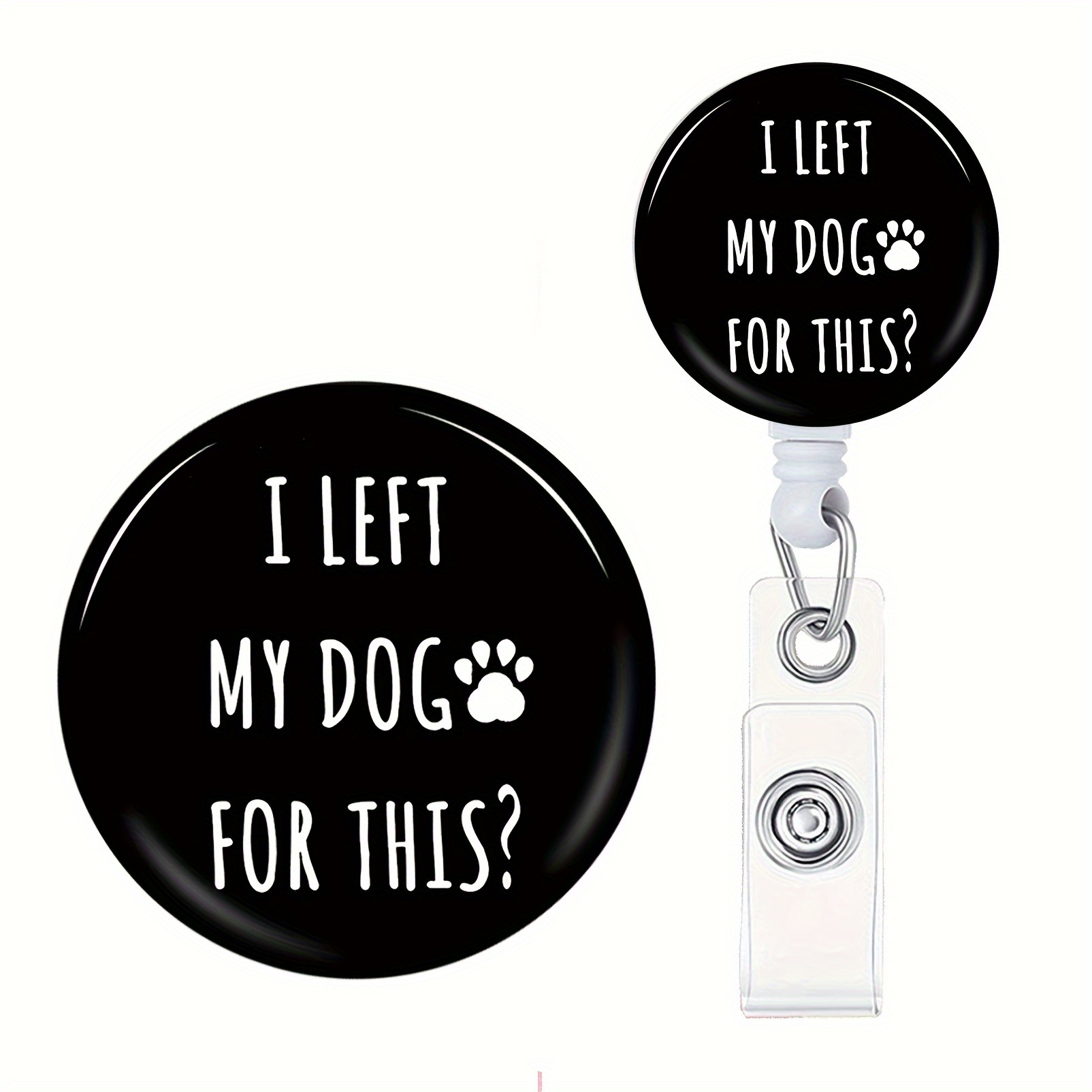 1pc Retractable Nurse I LEFT MY DOG FOR THIS Badge Reels Retractable ID  Clip For Nurse Name Tag Card Cute Badge Holder