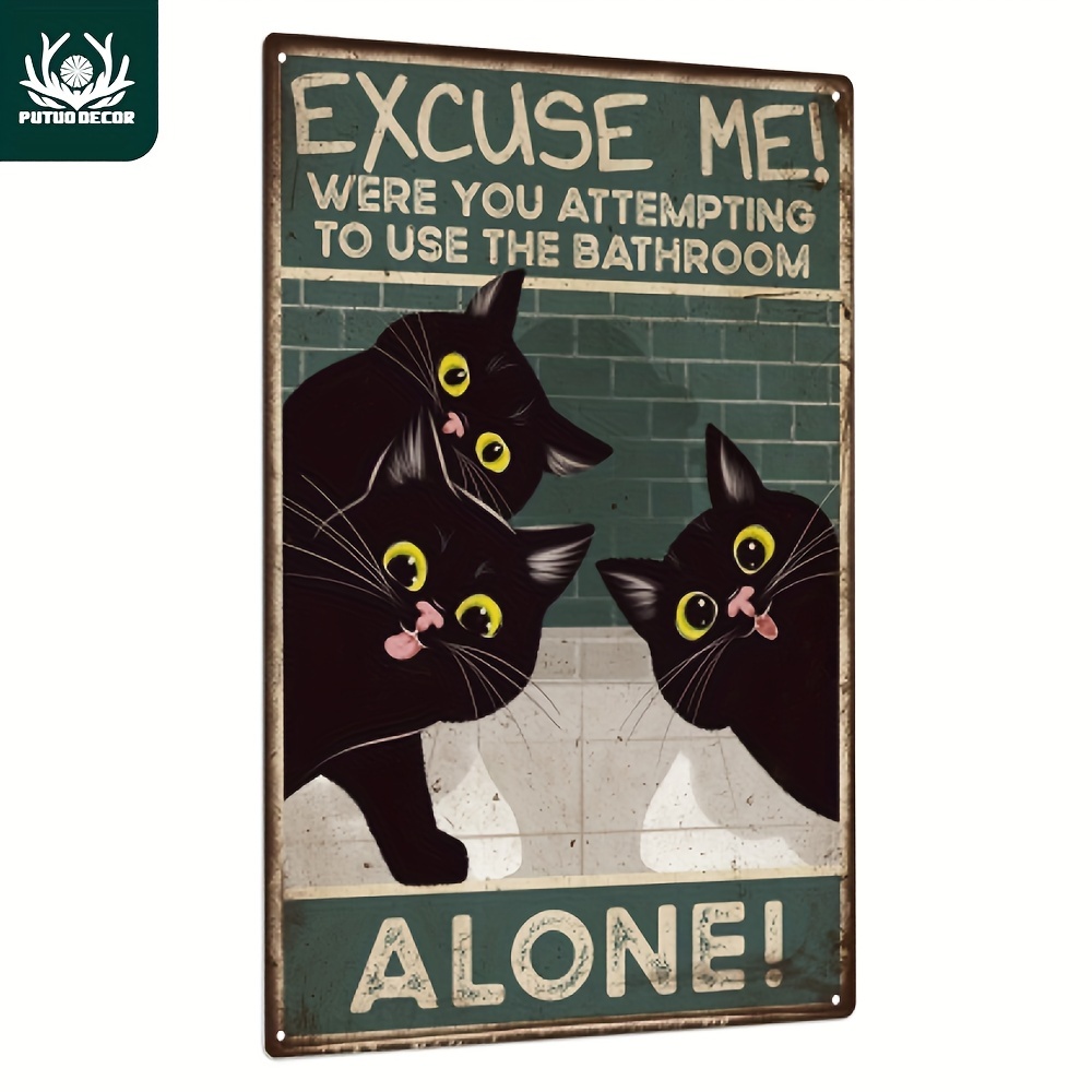 

1pc, Black Cat Metal Tin Sign, Retro Iron Poster Plaque For Home Toilet Bathroom Wall Decor, 7.8 X 11.8 Inches, Excuse Me! Were You Attempting To Use The Baseroom Alone!