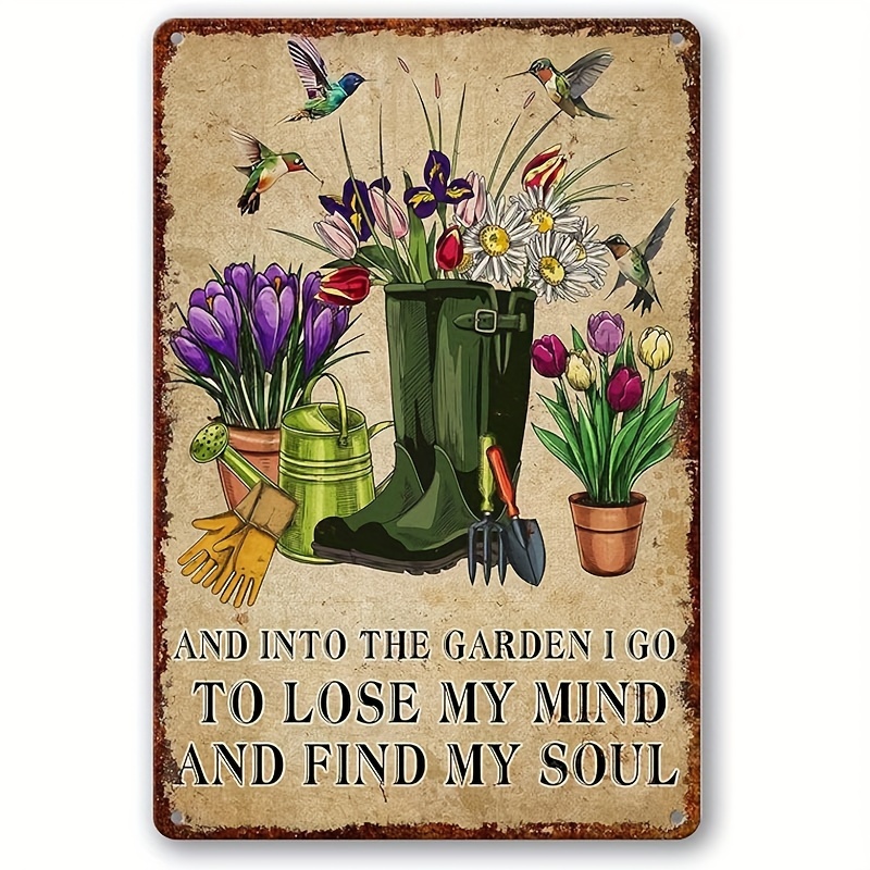 

Garden Sign Garden Metal Signs Outdoor Flowers Tin Sign And Into The Garden I Go To Lose My Mind And Find My Soul Sign Garden Signs Decorative Outdoor Garden Welcome Sign Gardening Sign 8x12 Inch