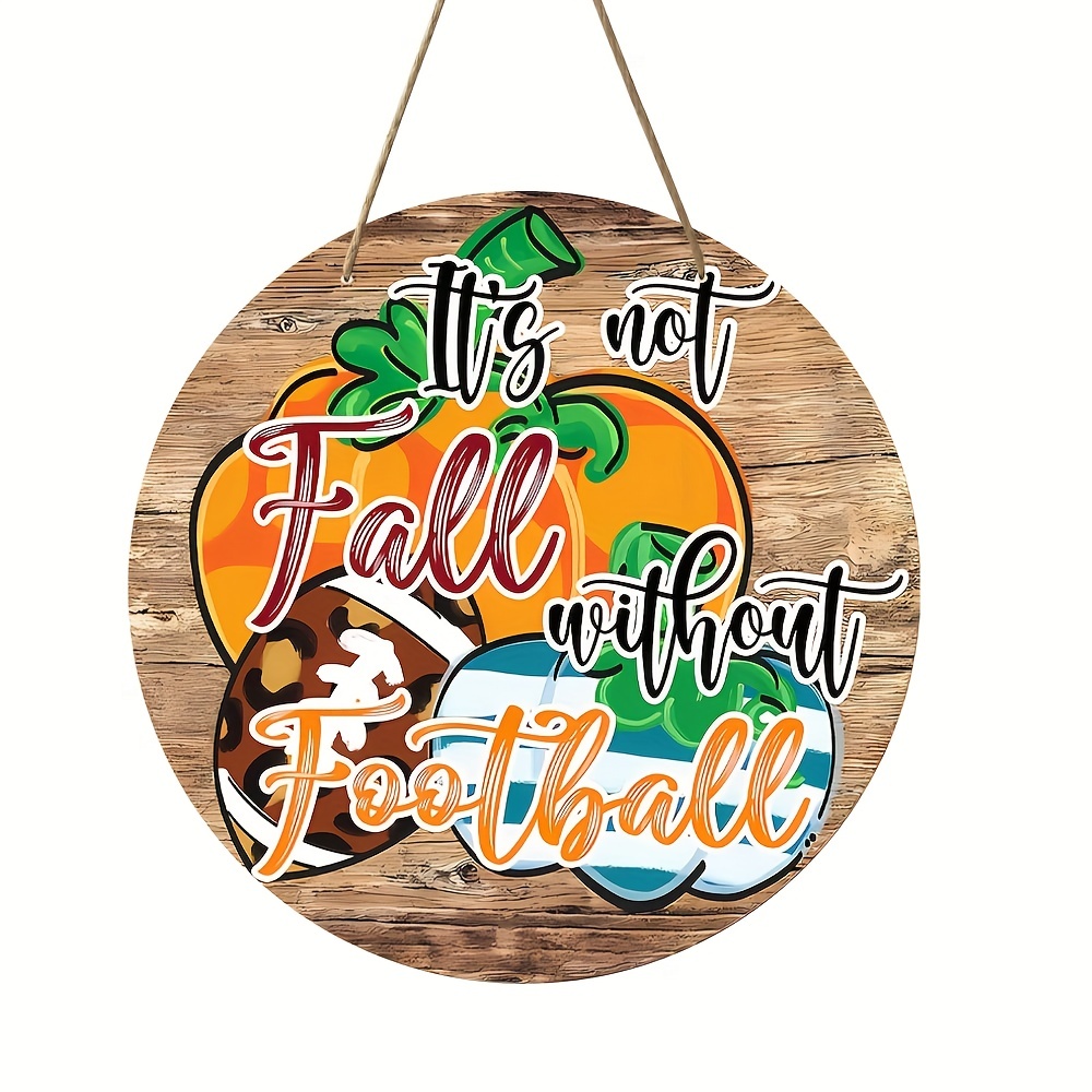 Fall Decor Football Front Door Sign It's Not Without Wooden Orange Maple  Hanging Farmhouse Rustic Wall Art Decorations for Home Autumn Thanksgiving