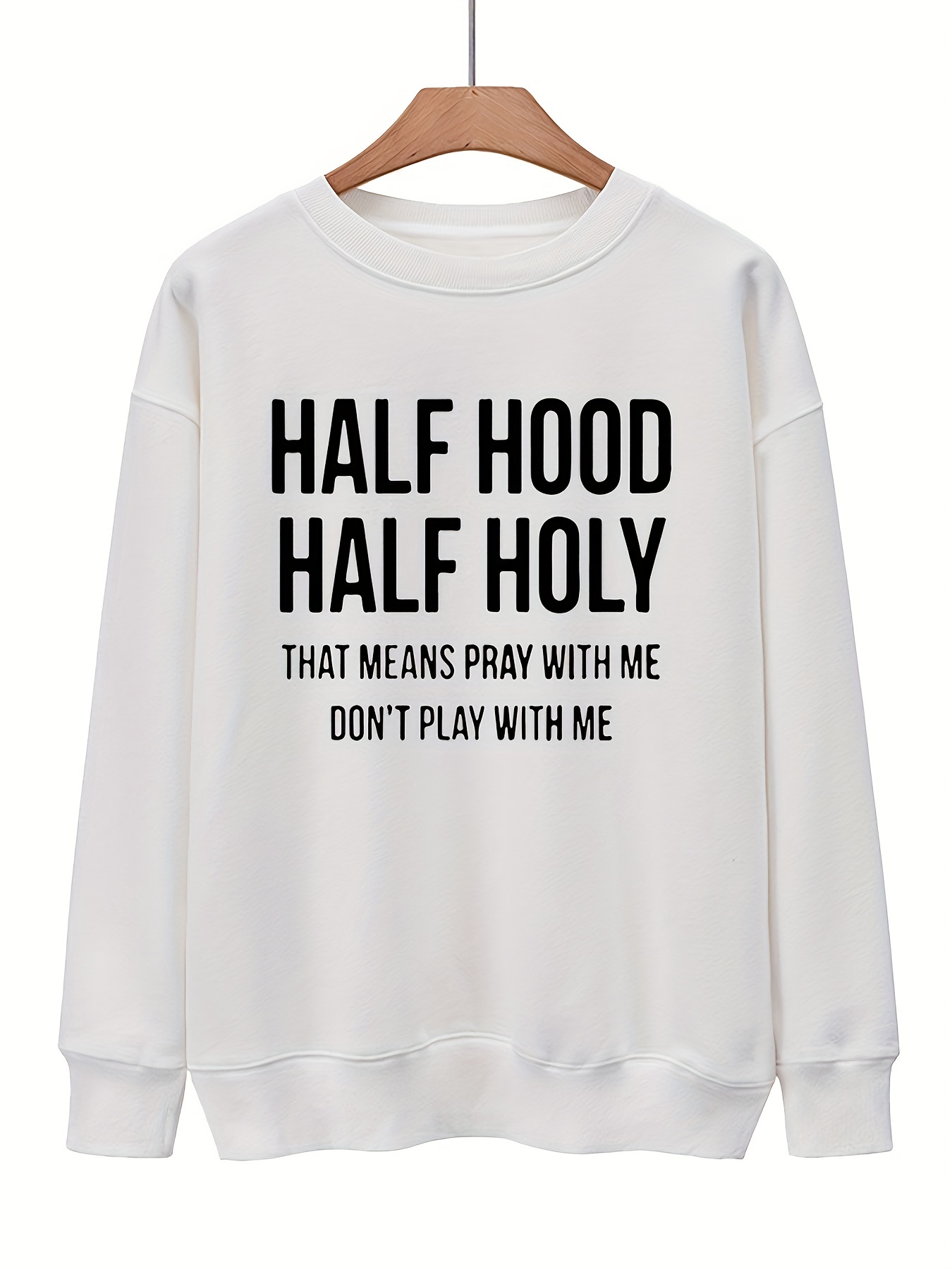  Half Hood Half Holy Pray With Me Don't Play With Me Sweatshirt  : Ropa, Zapatos y Joyería