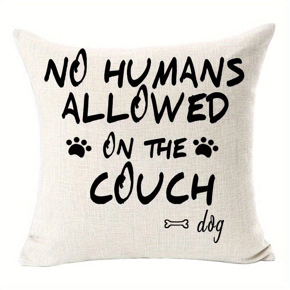 No dogs on the sofa clearance cushion