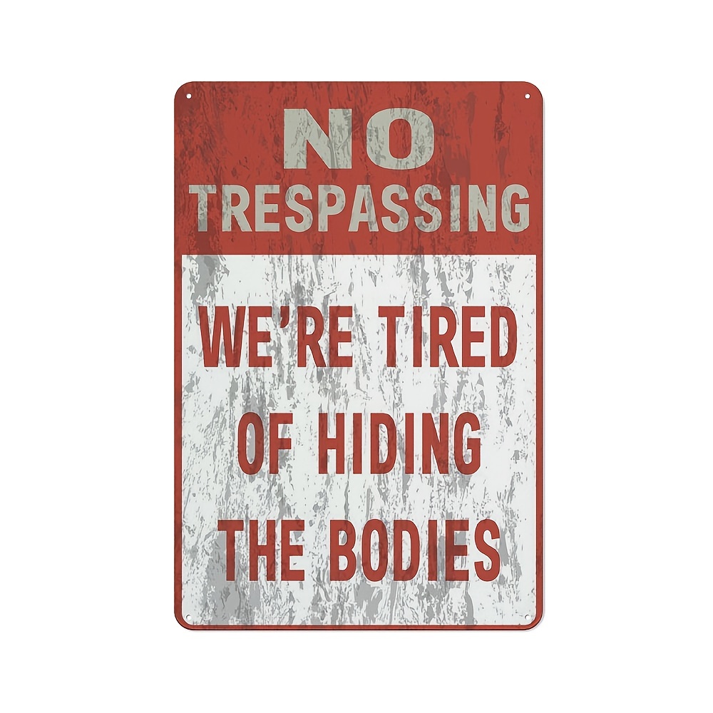 1pc, Vintage Metal Tin Sign No Trespassing, Tired Of Hiding Bodies Fence,  Bullet Holes, Gun Lover Gift, 20.32x30.48 Cm, Check Out Today's Deals Now