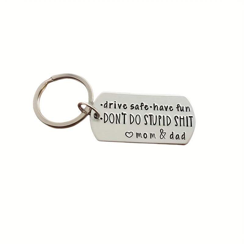 Funny Birthday Keychain Have Fun Drive Safe Don'T Do Stupid Sh T for  Teenager, C