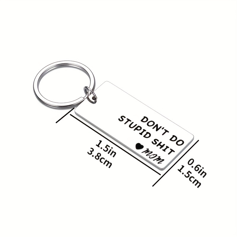 1pc Funny Holiday Gift DON'T DO STUPID SHIT Mom Stainless Steel Keychain,  Thanksgiving Christmas Halloween Birthday Gift For Mom From Son