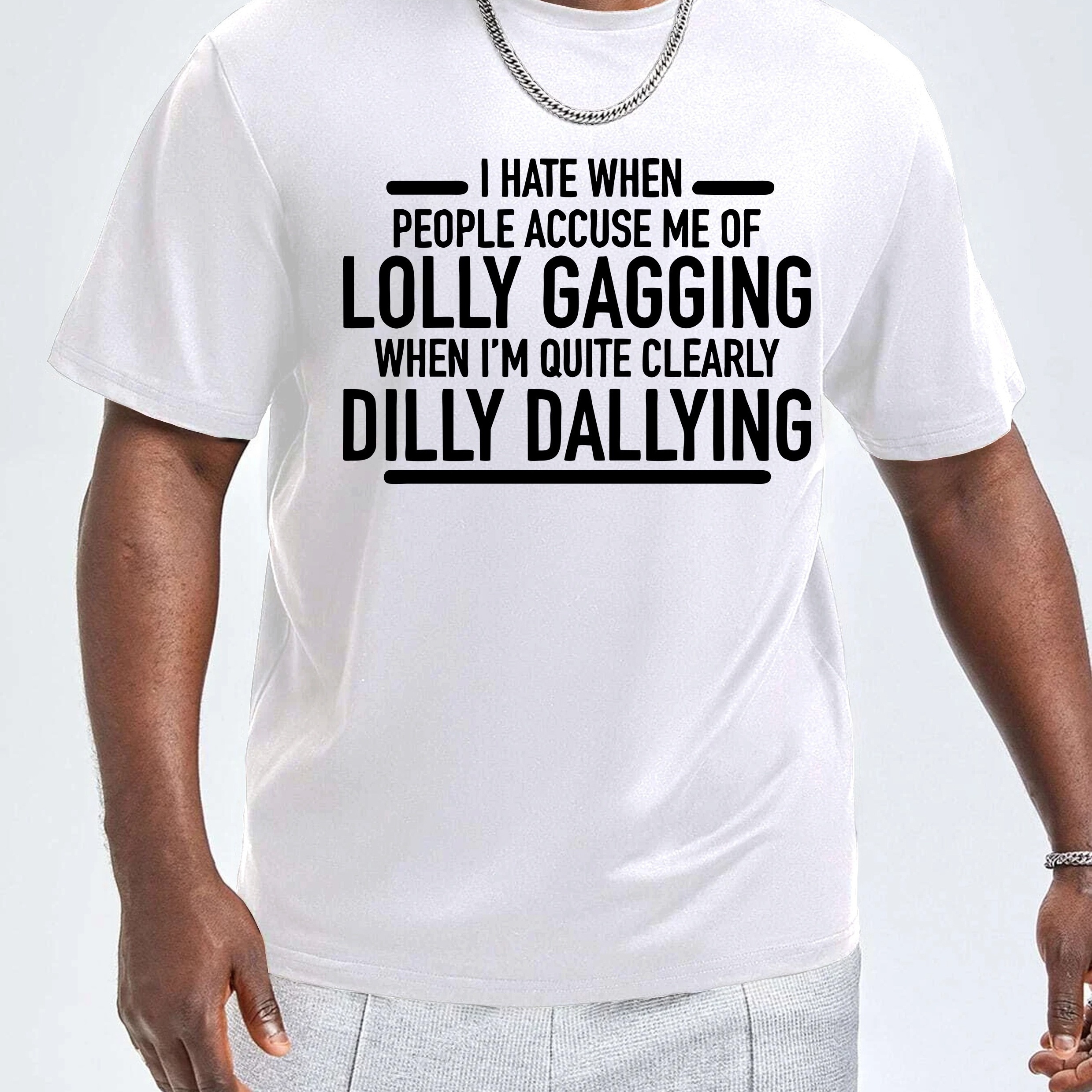 Lollygagging vs. Dillydallying T-Shirt or Sweatshirt