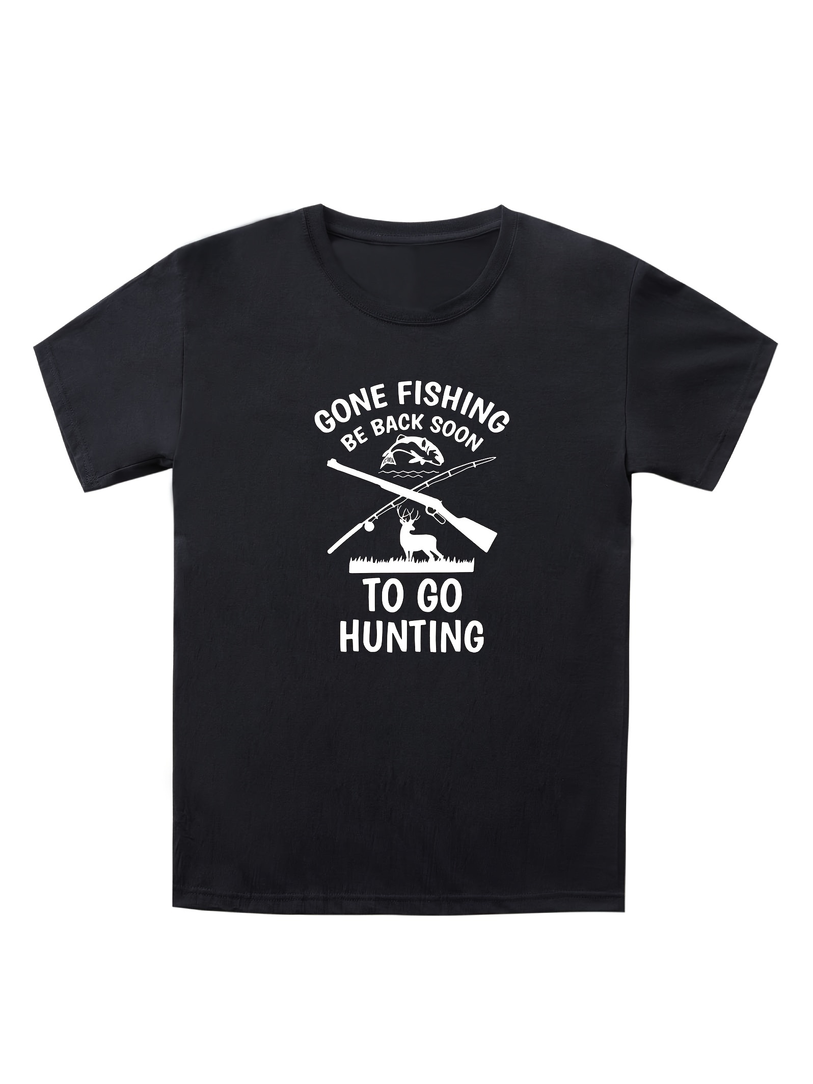 Gone Fishing Be Back Soon To Go Hunting T-shirt