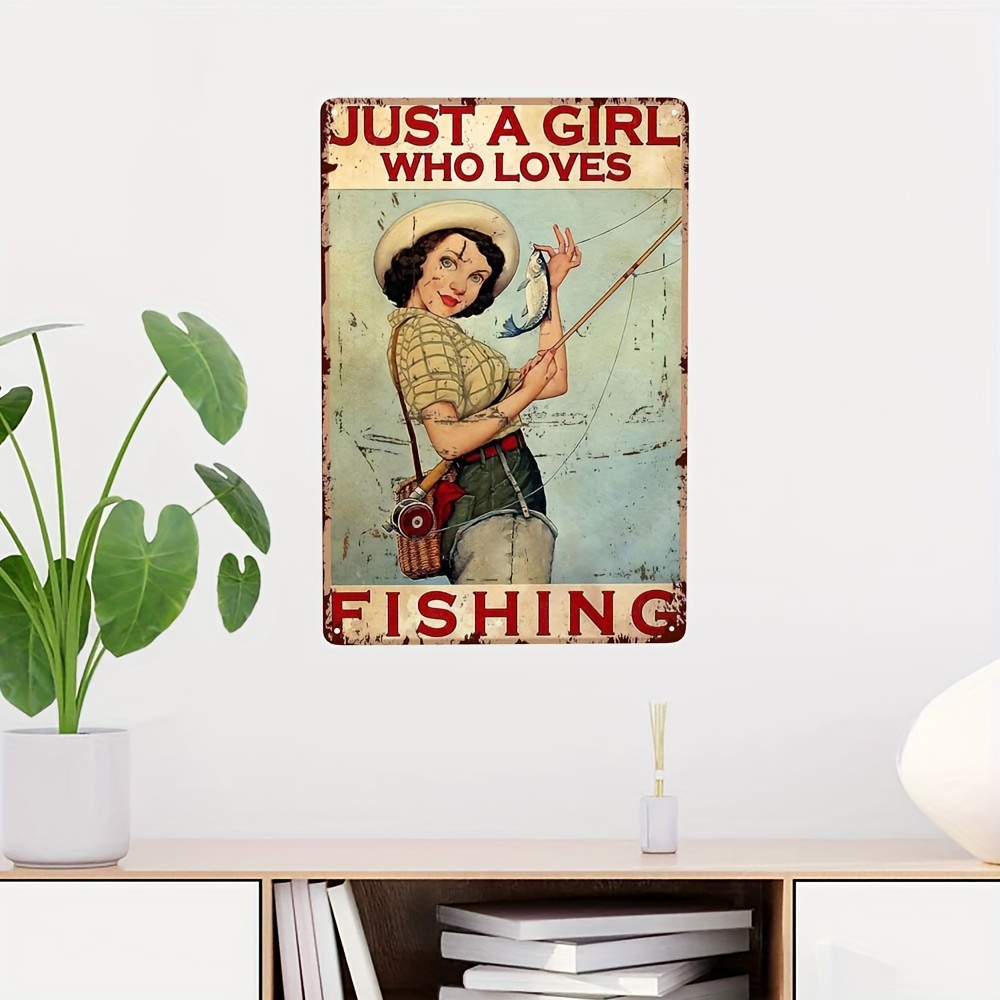 Girl Fishing Aluminum Metal Tin Sign Just A Girl Who Loves - Temu