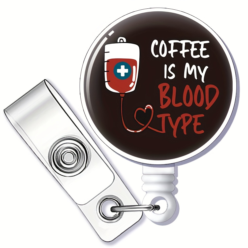 1pc Coffee Is My Blood Type Nurse Badge Reel For Medical Work Office Doctor  Nurse Name ID Tag Card, Gift For Medical Assistant, Gift For Doctor Nurse