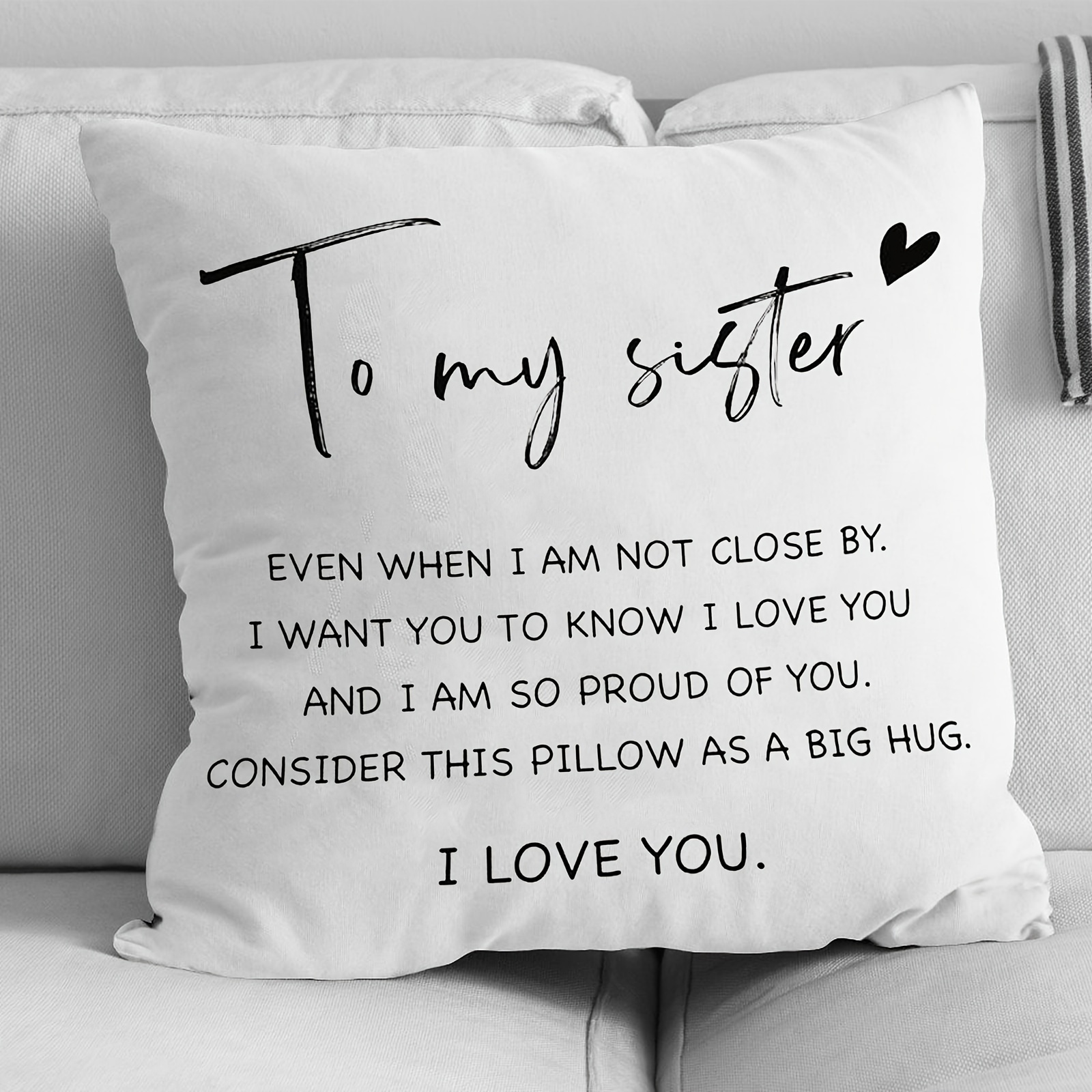 1pc to My Sister Pillow Cover 18x18 – Long Distance Relationship Gift,  Birthday Present from Hypoallergenic White with Inspiration