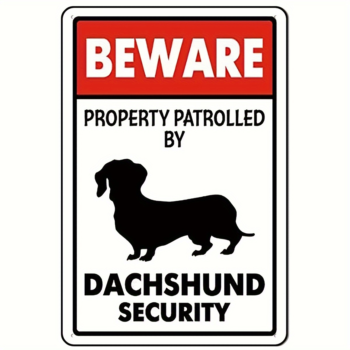 

1pc Metal Signs Beware Property Patrolled By Dachshund Security Signs Traffic Sign Aluminum Signs Road Tin Signs For Outdoor Coffee Shop Bar Club 8x12 Inches