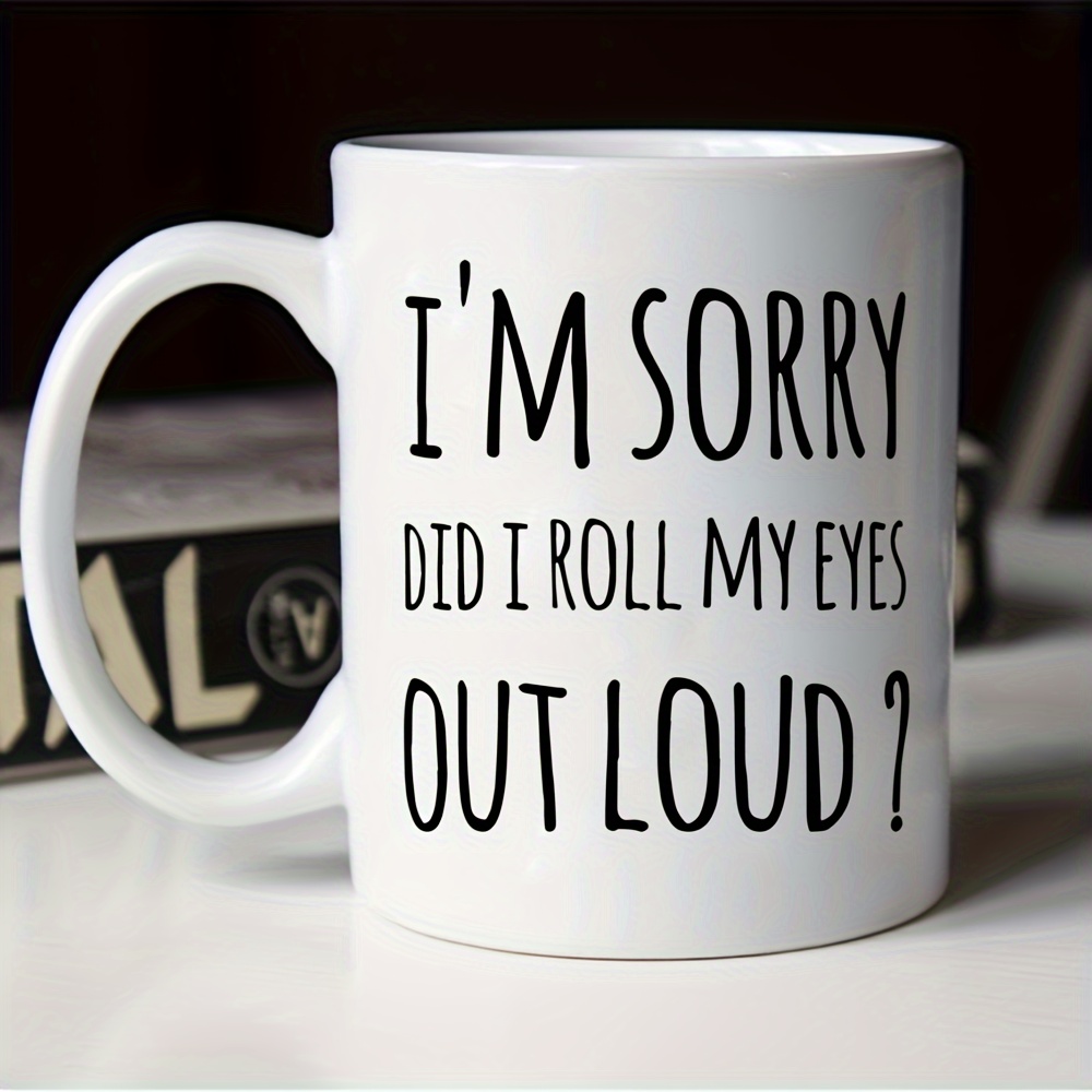 Funny Coffee Mug, Gag Gift, sarcastic mug for men, mugs with sayings,  coworker gift, Idiot ceramic coffee mug