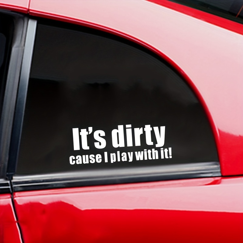 It's Dirty Cause I Play With It 高品質ビニール装飾車ステッカー