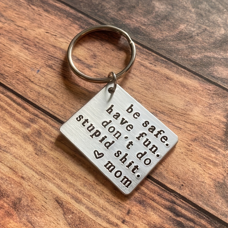 Be Safe - Don't Do Stupid Shit - Hand Stamped Keychain - Cute Couples Gift  - Gifts For Teens 1pc