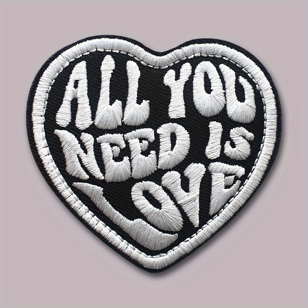 

1pc Black All You Need Is Love Embroidered Patch, Embroidery Funny Applique With Hook Loop Back, Bag Hat Clothing Diy Accessories Decoration