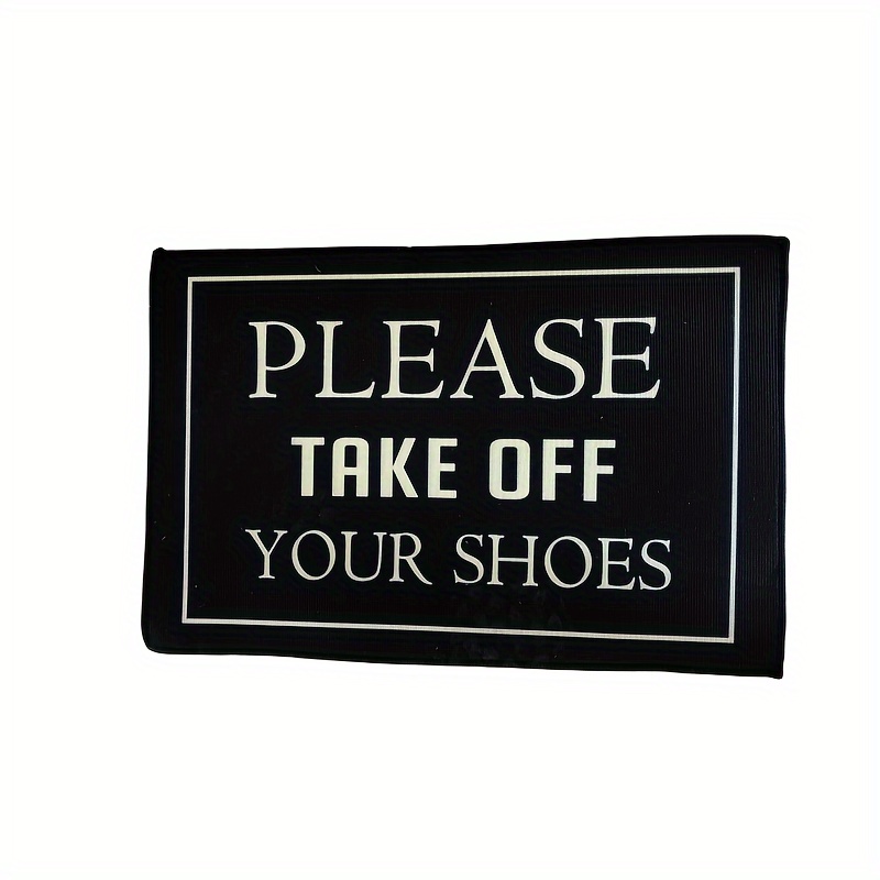 Entrance Door Carpet, Funny Sayings Understated Decorative Door Carpet,  Please Take Your Shoes Off Non-slip Rug, Bathroom Floor Mat, Entryway Mats  For Shoes Scraper - Temu Republic of Korea