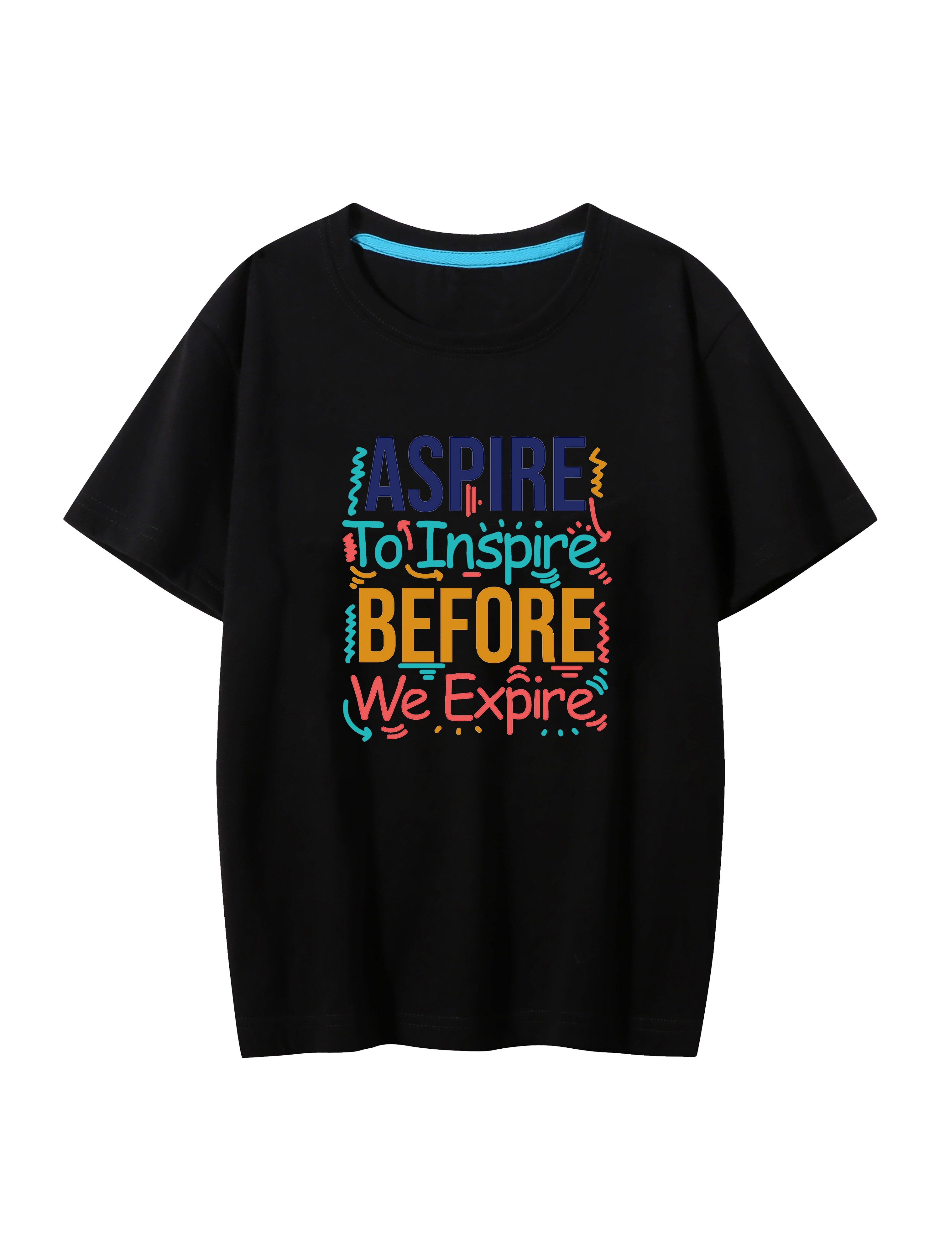 Aspire To Inspire Before We Expire T-Shirts for Sale