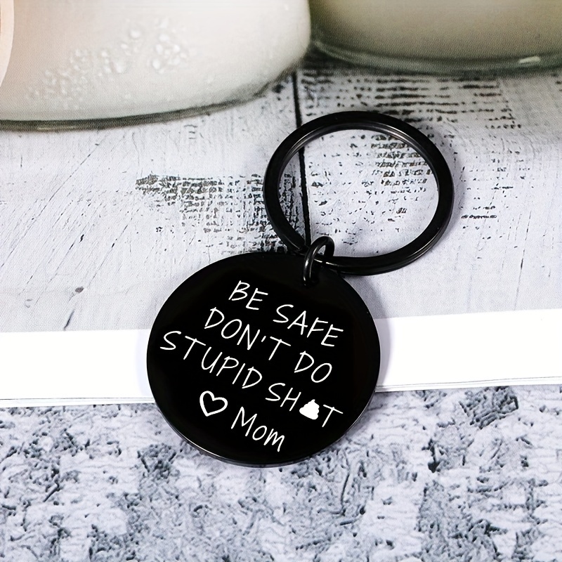 1pc Funny Gift Don't Do Stupid Shit Love Mom Keychain Gift From Mom Gift  For Teenagers