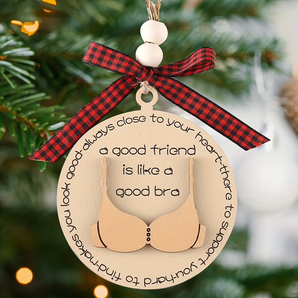 Fun Wood Friendship Hanging Ornament, Good Friends are Just Like Bras,  Unique Christmas Tree Ornament, Bow Car Rearview Mirror Pendant