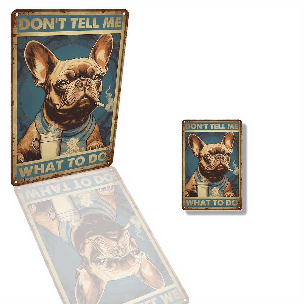 Vintage-Blechschild „Don't Tell Me What To Do“ Aus Metall –  Retro-Blechschild Mit Französischer Bulldogge Und Hund,  Weißblech-Dekoration Für Zuhause